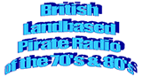 British Landbased Pirate Radio of The  70's and 80's